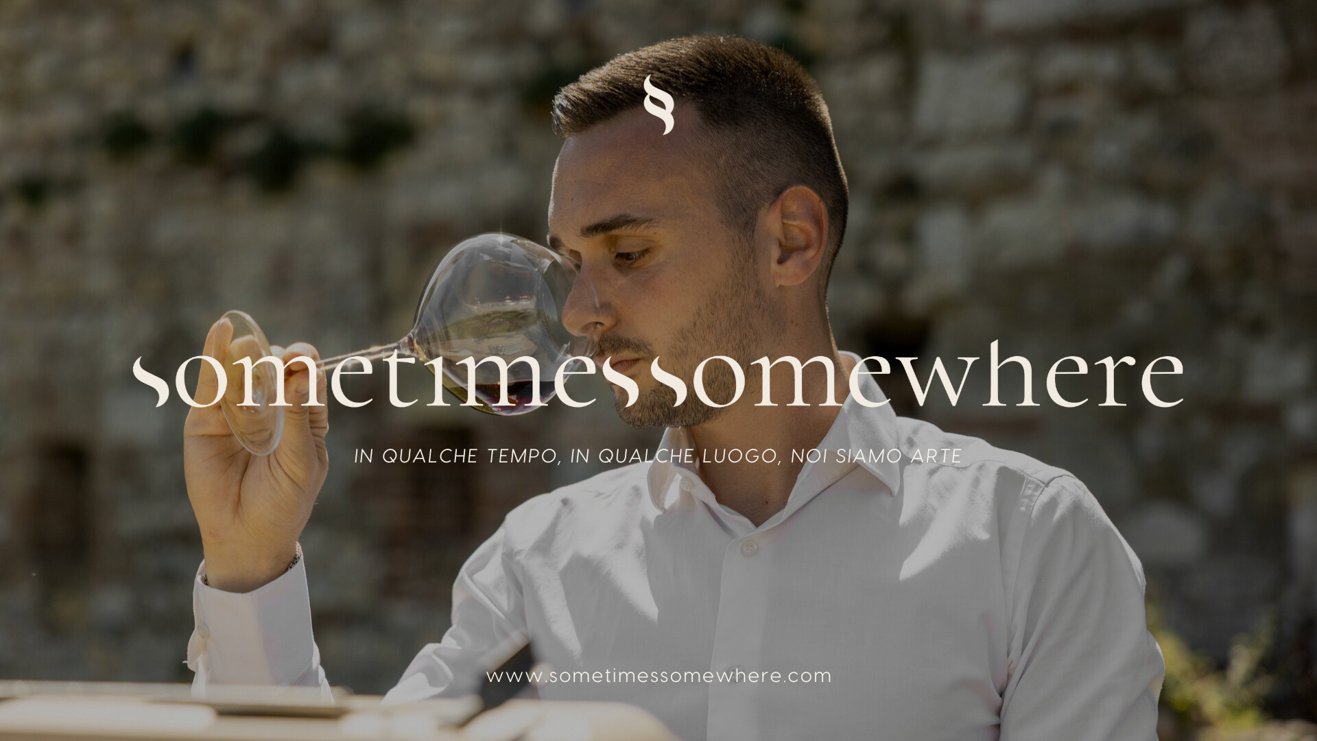 Sometimes Somewhere – Noi Siamo Arte. L’emozione Dell’attesa. La Rarità Dell’arte. Il Vino Che Genera Bellezza
