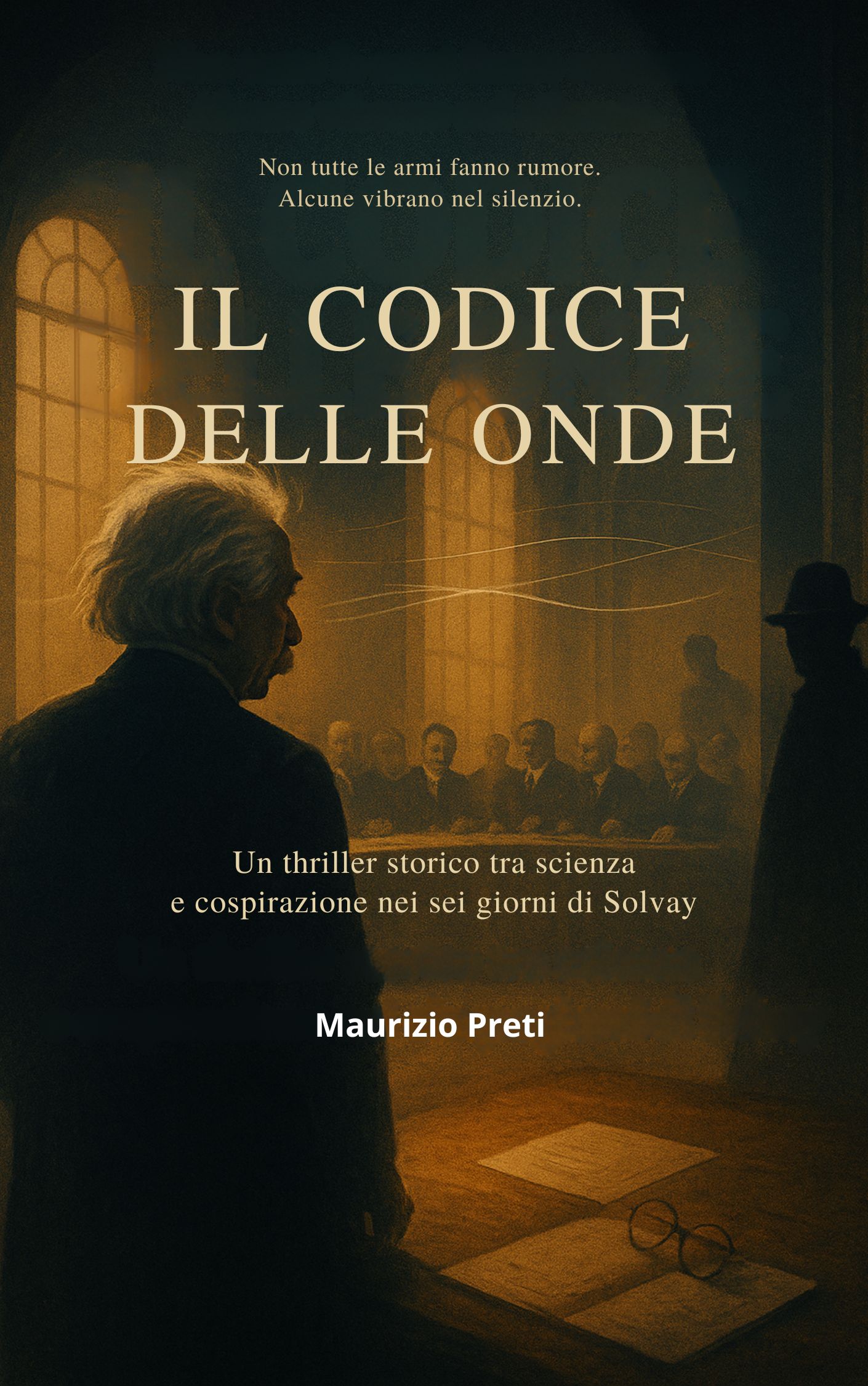 Maurizio Preti presenta il romanzo “Il codice delle onde: un thriller storico tra scienza e cospirazione nei sei giorni di Solvay”