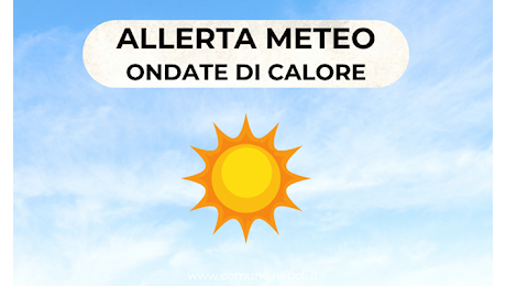 Avviso ondate di calore – Bollettino dal 21 al 23 luglio 2026