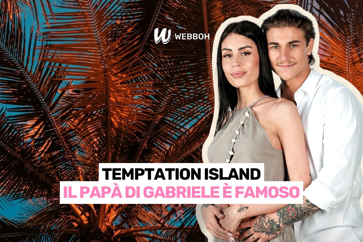 Il papà di Gabriele Govoni di Temptation Island è famoso: ecco quello che abbiamo scoperto!