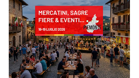 Sagre a Torino e in Piemonte: gli eventi da non perdere il 18 e 19 luglio 2026