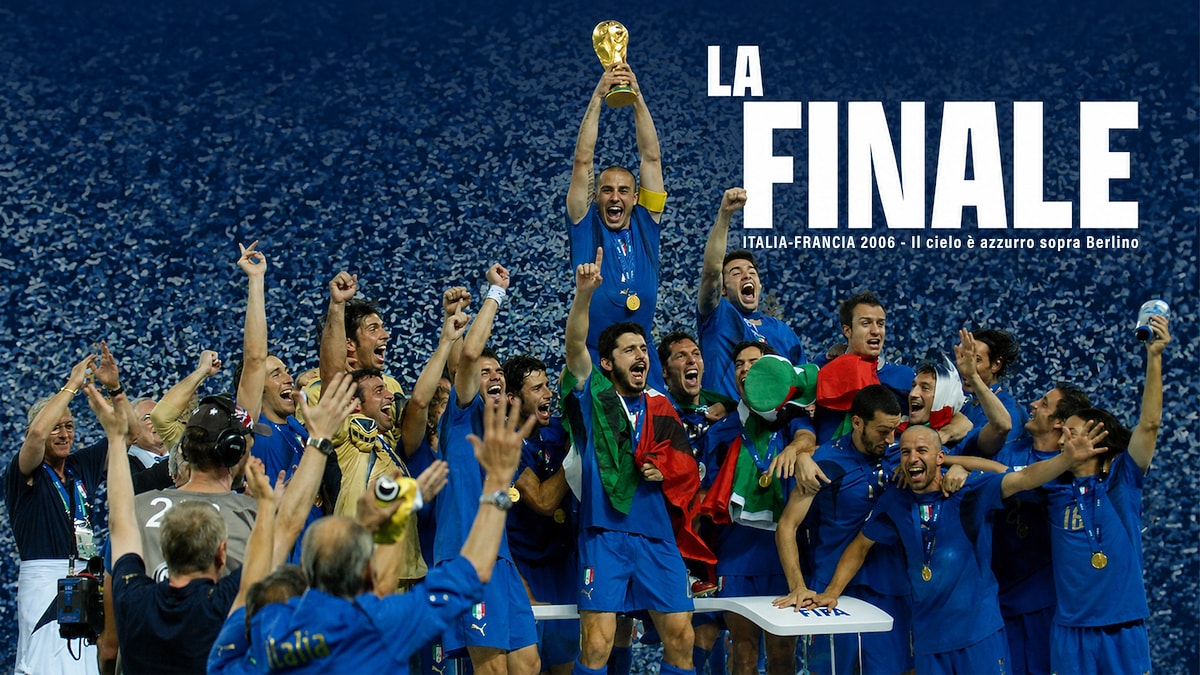 La Finale. Italia-Francia 2006: Il cielo è azzurro sopra Berlino